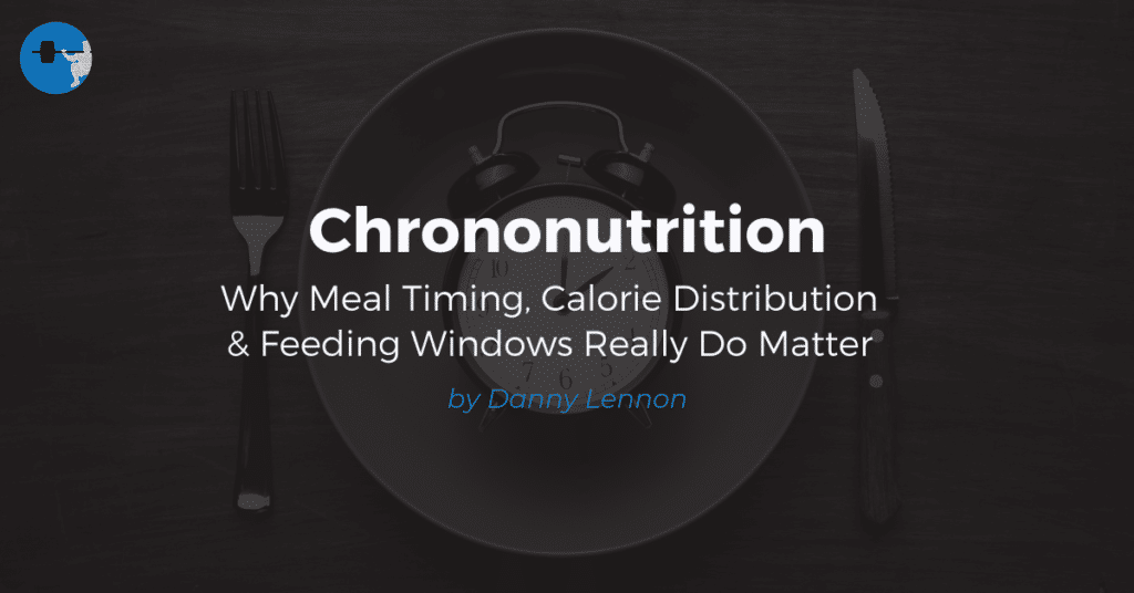 Chrononutrition: Why Meal Timing, Calorie Distribution & Feeding Windows Really Do Matter