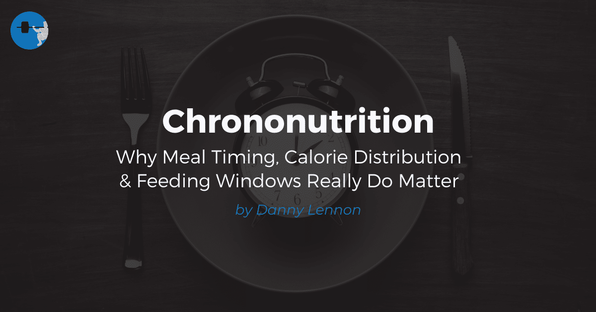 Chrononutrition: Why Meal Timing, Calorie Distribution & Feeding Windows Really Do Matter